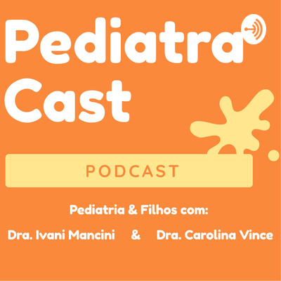 Pediatracast - Pediatria & Filhos