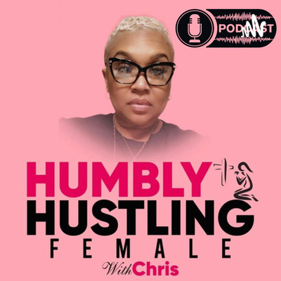 Humbly Hustling Female