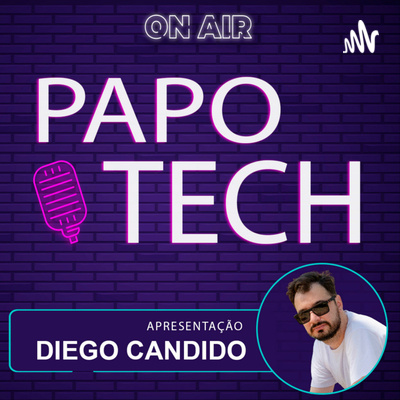 Papo Tech com Diego Candido