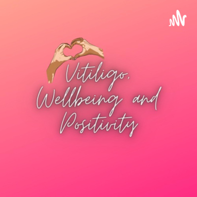 Vitiligo, Wellbeing and Positivity