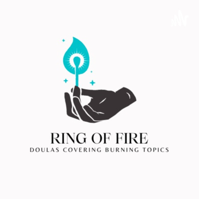 Ring of Fire: Doulas Covering Burning Topics