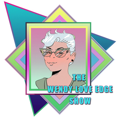 The Wendy Love Edge Show
