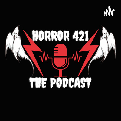 HORROR 421 - The Podcast and Backstage 421 - The Musicians Only Podcast