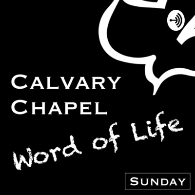 Calvary Chapel Word of Life | Sunday