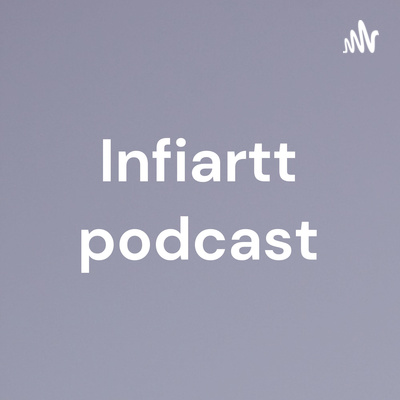 Infiartt podcast