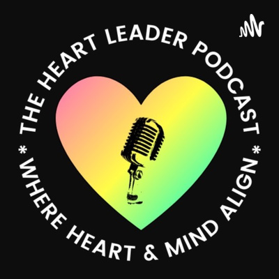 The Heart Leader Podcast