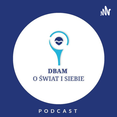 Dbam o świat i siebie