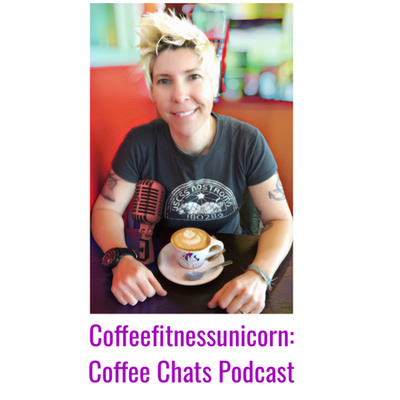 Coffee Fitness Unicorn: Coffee Chats