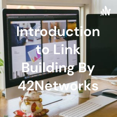 Introduction to Link Building By 42Networks