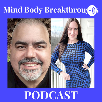 Mind Body BREAKTHROUGHS Podcast