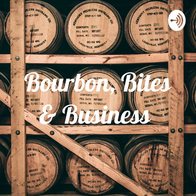 Bourbon, Bites & Business