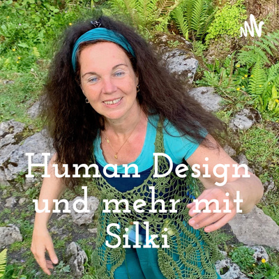 Human Design und mehr mit Silki