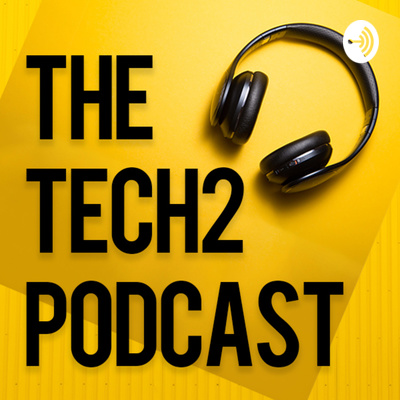 The Tech2 Podcast 