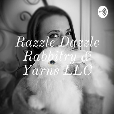 Razzle Dazzle Rabbitry & Yarns LLC