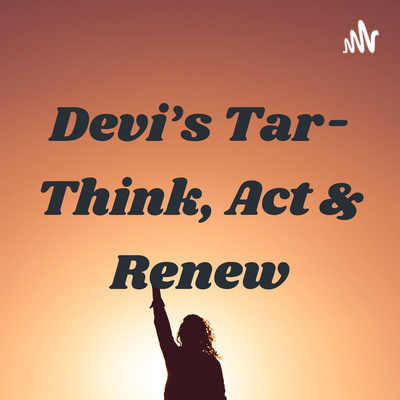 Devi's TAR - Think, Act & Renew