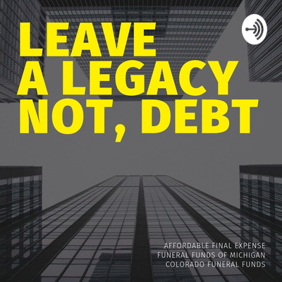 Leave a Legacy, Not Debt