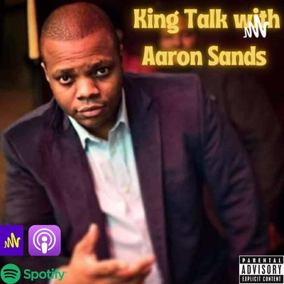 King Talk With Aaron Sands