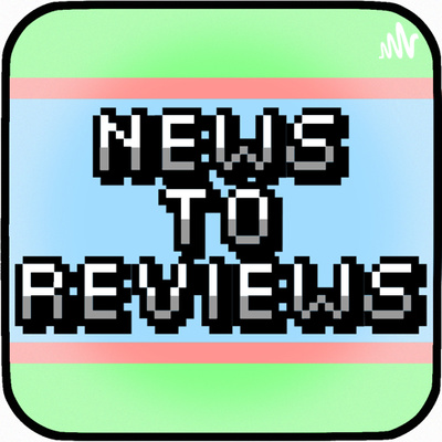 News to Reviews
