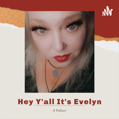 Hey Y'all It's Evelyn