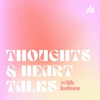 thoughts & heart talks with kelsea