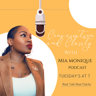 Conversation and Clarity With Mia Monique 