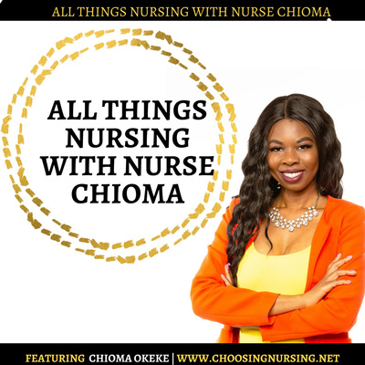 All Things Nursing With Nurse Chioma
