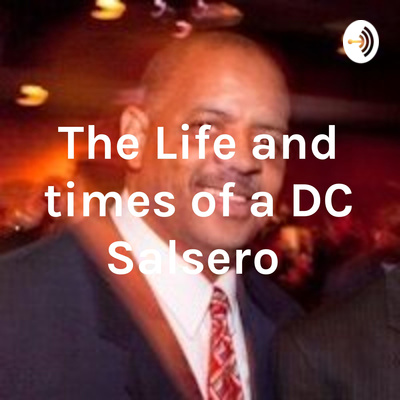 The Life and times of a DC Salsero 