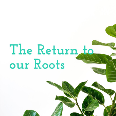 The Return to our Roots: Modernized