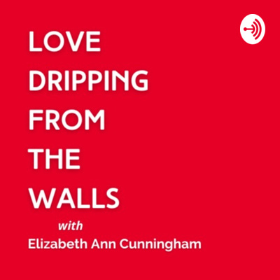 Love Dripping From The Walls