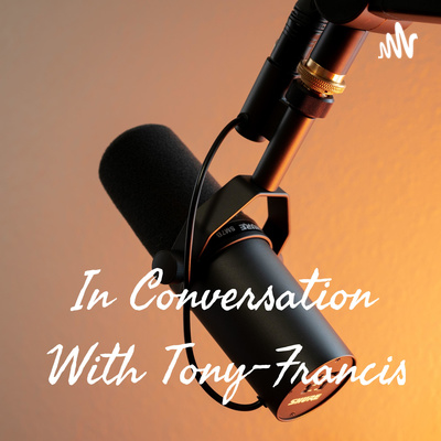 In Conversation With Tony-Francis