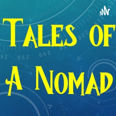 Tales of A Nomad