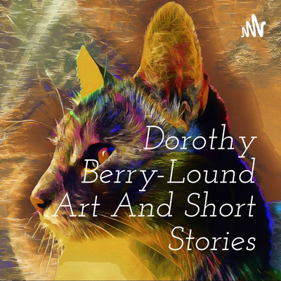 Dorothy Berry-Lound Art And Short Stories