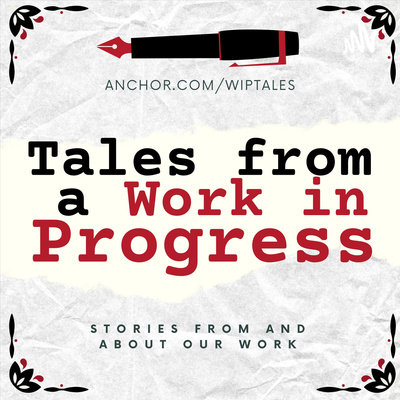 Tales from a Work in Progress