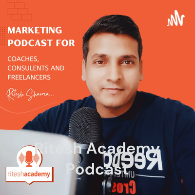 Ritesh Academy Podcast - India's Best Digital Marketing Podcast