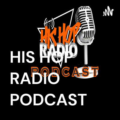 HIS HOP RADIO PODCAST 