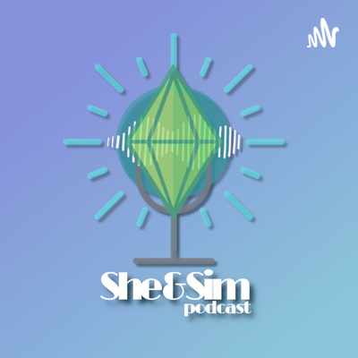 She & Sim Podcast