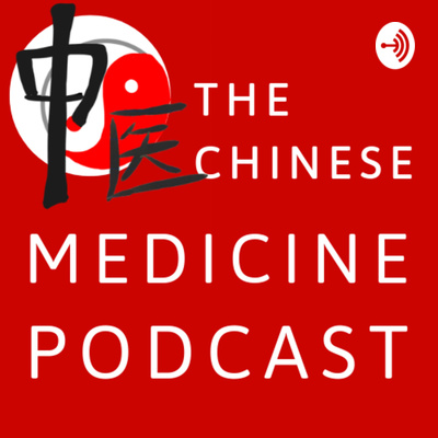 Chinese Medicine Podcast