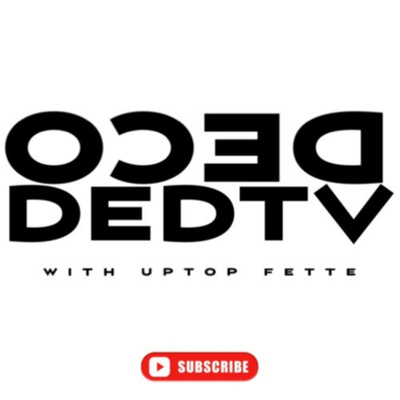 Decoded TV With Uptop Fette