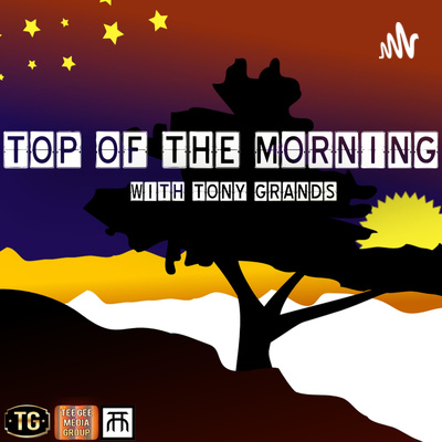 Top of the Morning with Tony Grands