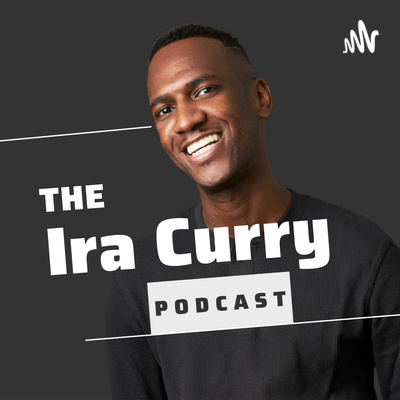 The Ira Curry Podcast