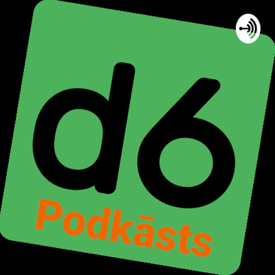 d6.lv Podkāsts