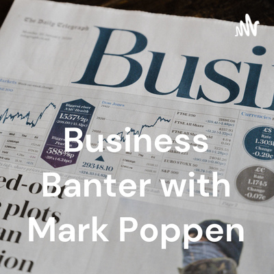 Business Banter with Mark Poppen