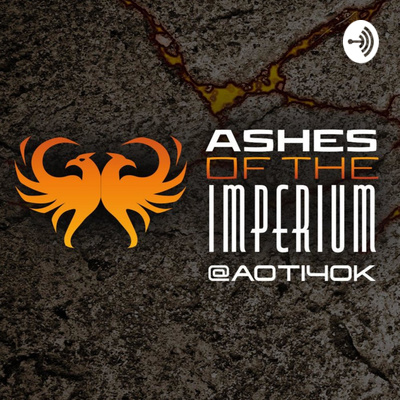 Ashes of the Imperium – A Warhammer 40,000 Podcast