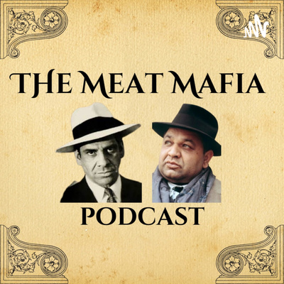The Meat Mafia Podcast