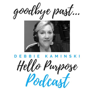 Goodbye Past...Hello Purpose