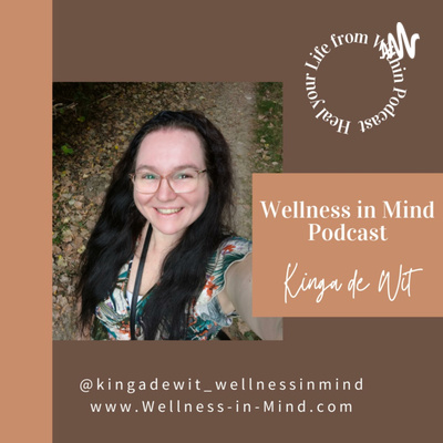 Wellness in Mind Podcast - Heal your Life from Within