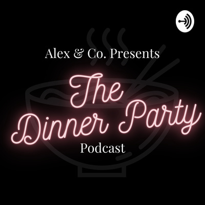 The Dinner Party Podcast