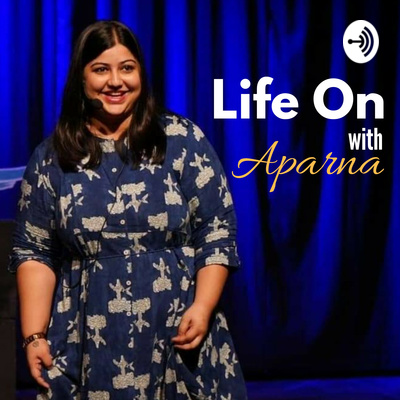 Life On with Aparna 