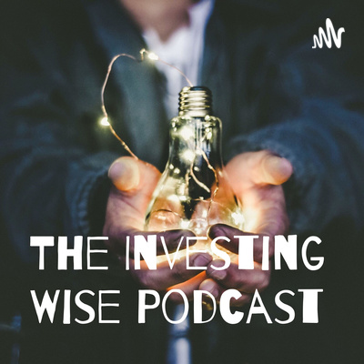 The Investing Wise Podcast