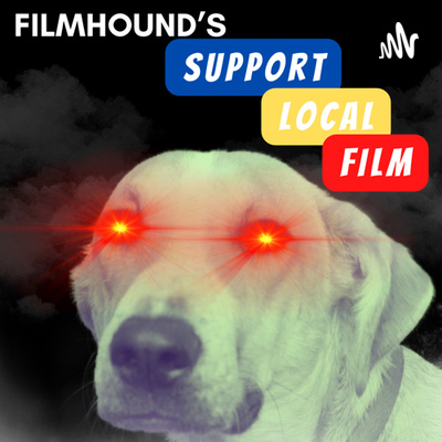 Film Hound #supportlocalfilm